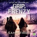 Grip of Frenzy, Sam J. Fires