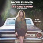 The Hard Crowd, Rachel Kushner
