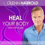Heal Your Body, Glenn Harrold