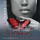 Pretty Shattered Heart, Robbi Renee