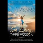 So Long, Depression, Farnoosh Nouri Ph.D.