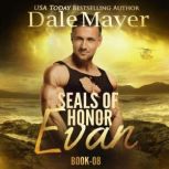 SEALs of Honor Evan, Dale Mayer