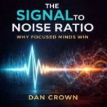 The SignaltoNoise Ratio, Dan Crown