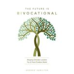 The Future is Bivocational, Andrew Hamilton