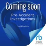 PreAccident Investigations, Todd Conklin