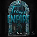 Tragic Empire, K.L Mann