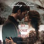 In Your Arms Forever FairviewBook 1..., Audrey Shine