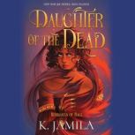 Daughter of the Dead, K. Jamila