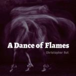 A Dance of Flames, Christopher Rut