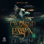Twisted Pawn, L. J. Shen