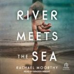 River Meets the Sea, Rachael Moorthy