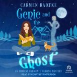 Genie and the Ghost, Carmen Radtke