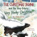 The Christmas Skunk And The Very Merr..., Jane Carey