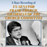 A Rare Recording of US Senator Frank ..., Senator Frank Church
