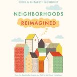 Neighborhoods Reimagined, Chris McKinney