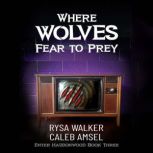 Where Wolves Fear to Prey, Rysa Walker