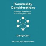Community Considerations, Darryl Carr