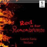Red is for Remembrance, Laurie Stolarz