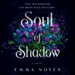 Soul of Shadow, Emma Noyes