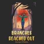 Branches Reached Out, George OMalley