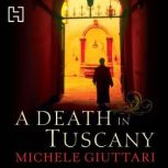 A Death In Tuscany, Michele Giuttari