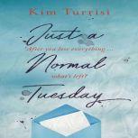 Just a Normal Tuesday, Kim Turrisi
