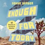 Enough for Today, Donna Barber
