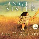 Angel Sister, Ann H. Gabhart