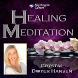 Healing Meditation, Crystal Dwyer Hansen