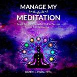 Manage My Meditation, Kenneth J Martz