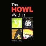 The Howl Within. One woman's journey through grief in poetry., Jessica Aidley