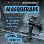 Masquerade, Lowell Cauffiel