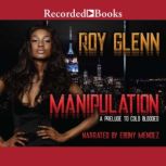 Manipulation, Roy Glenn