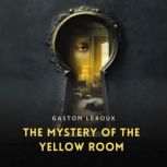 The Mystery of the Yellow Room, Gaston Leroux