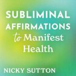 Subliminal Affirmations to Manifest H..., Nicky Sutton