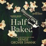 Half Baked, Denise Grover Swank