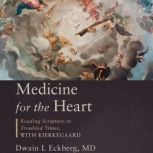 Medicine for the Heart, Dwain Eckberg