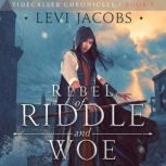 Rebel of Riddle and Woe, Levi Jacobs