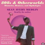 808s  Otherworlds, Sean Avery Medlin