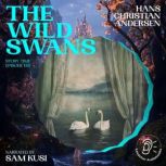 The Wild Swans Story Time, Episode 1..., Hans Christian Andersen