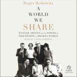 A World We Share, Roger Berkowitz