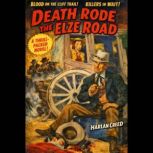Death Rode the Elze Road, Harlan Creed