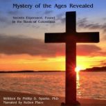 Mystery of the ages Revealed, Phillip D. Sparks, PhD