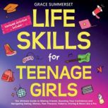 Life Skills for Teenage Girls, Grace  Summerset
