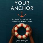YOUR ANCHOR, Joe Ilunjo