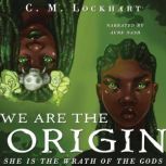We Are the Origin, C. M. Lockhart