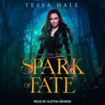 Spark of Fate, Tessa Hale
