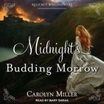 Midnights Budding Morrow, Carolyn Miller