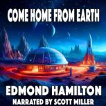 Come Home From Earth, Edmond Hamilton