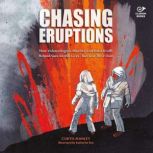 Chasing Eruptions, Curtis Manley